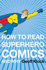 How to Read Superhero Comics and Why