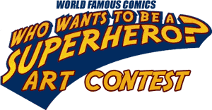 World Famous Comics Who Wants to be a Superhero Art Contest