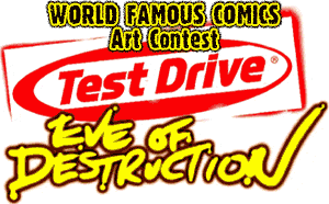 World Famous Comics Art Contest - Test Drive: Eve of Destruction