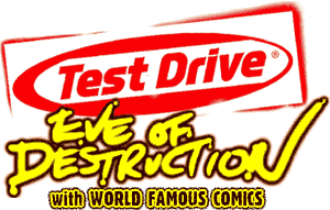 Test Drive: Eve of Destruction with World Famous Comics
